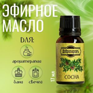 Эфирное масло «Сосна», флакон-капельница, 17 мл «Добропаровъ» (цены, отзывы, описание)